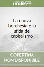 Più Venduto La nuova borghesia e la sfida del capitalismo