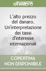 L‘alto prezzo del danaro. Un‘interpretazione dei tassi d‘interesse internazionali Sconto