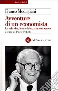 Le avventure di un economista. La mia vita, le mie idee, la nostra epoca Compra Online