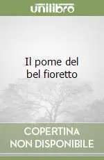 Offerta Speciale Il pome del bel fioretto