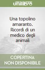 Offerta Lampo Una topolino amaranto. Ricordi di un medico degli animali