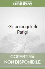 Gli arcangeli di Parigi Nuovo Arrivo