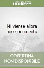 Scelto Dai Clienti Mi viense allora uno sperimento