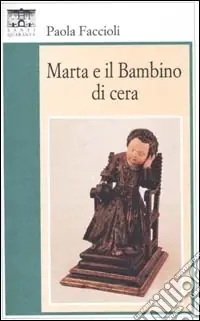 Vendita Finale Marta e il bambino di cera