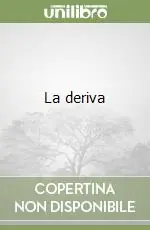 La deriva Ultime Pezzi