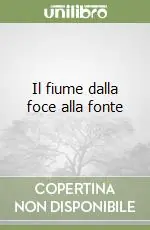 Il fiume dalla foce alla fonte Spedizione Espresso