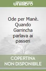 Ode per Manè. Quando Garrincha parlava ai passeri Offerta Del Giorno