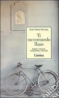 Occasione Ti raccomando Raas. Napoli, l‘amore, le biciclette, l‘Olanda