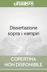 Novità Dissertazione sopra i vampiri