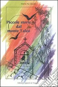 Ultime Pezzi Piccole storie dal monte Taleo. Un pizzico di saggezza ogni giorno