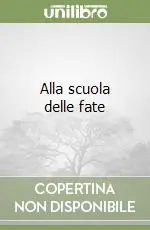 Occasione Imperdibile Alla scuola delle fate