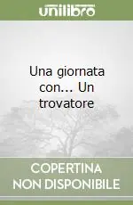Una giornata con... Un trovatore Saldi