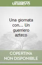 Soddisfatti O Rimborsati Una giornata con... Un guerriero azteco