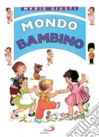 Prezzo Di Fabbrica Mondo bambino. Raccontini, novelline, favole, poesiole, filastrocche, cantilene, scioglilingua, indovinelli
