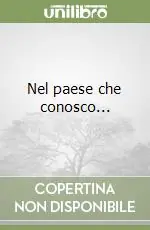 Nel paese che conosco... Ordina Subito