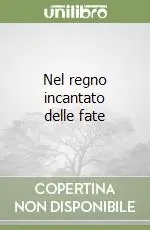 Promozione Esclusiva Nel regno incantato delle fate