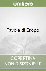 Favole di Esopo Soddisfatti O Rimborsati