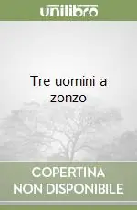 Offerta Lampo Tre uomini a zonzo