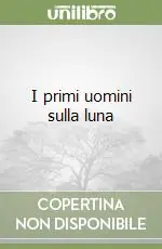 I primi uomini sulla luna Ultime Pezzi