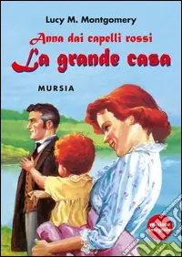 Prezzo Basso Anna dai capelli rossi. La grande casa. Ediz. integrale