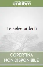Esclusivo Le selve ardenti