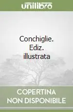 Prezzo Ridotto Conchiglie. Ediz. illustrata