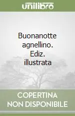 Occasione Buonanotte agnellino. Ediz. illustrata