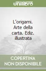 Prezzo Conveniente L‘origami. Arte della carta. Ediz. illustrata