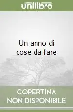 Un anno di cose da fare Soddisfatti O Rimborsati