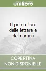 Il primo libro delle lettere e dei numeri Occasione Imperdibile