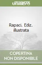 Compra Oggi Stesso Rapaci. Ediz. illustrata