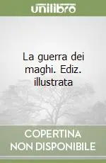 La guerra dei maghi. Ediz. illustrata Offerta