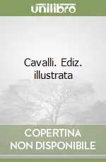 Cavalli. Ediz. illustrata Nuovo Arrivo