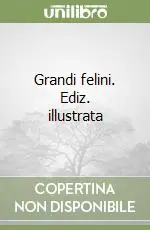 Bestseller Grandi felini. Ediz. illustrata