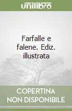 Farfalle e falene. Ediz. illustrata Prezzo Scontato