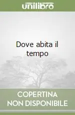Offerta Del Giorno Dove abita il tempo