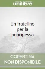 Offerta Speciale Un fratellino per la principessa