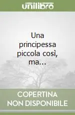 Una principessa piccola così, ma... Soddisfatti O Rimborsati
