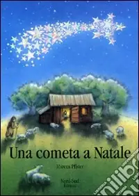 Quantità Limitata Una cometa a Natale. Ediz. illustrata