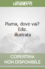 Offerta Lampo Piuma, dove vai? Ediz. illustrata