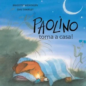Paolino, torna a casa! Ediz. a colori Offerta Limitata
