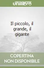 Il piccolo, il grande, il gigante Nuova Collezione