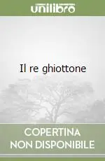 Offerta Del Giorno Il re ghiottone