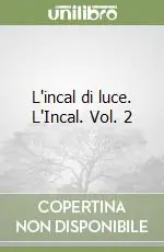 Ultime Pezzi L‘incal di luce. L‘Incal. Vol. 2