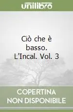Ciò che è basso. L‘Incal. Vol. 3 Vendita Finale