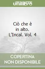 Ciò che è in alto. L‘Incal. Vol. 4 Spedito Oggi