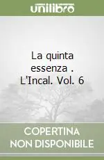 Soddisfatti O Rimborsati La quinta essenza (2). L‘Incal. Vol. 6