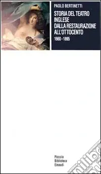 Storia del teatro inglese dalla Restaurazione all‘Ottocento (1660-1895) Offerta Speciale