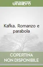 Kafka. Romanzo e parabola Compra Adesso
