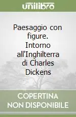 Più Venduto Paesaggio con figure. Intorno all‘Inghilterra di Charles Dickens